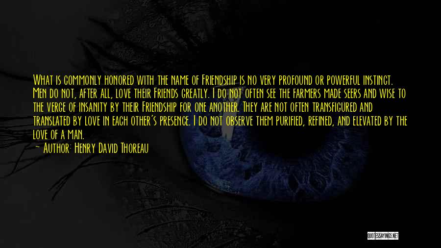 A Man With No Friends Quotes By Henry David Thoreau