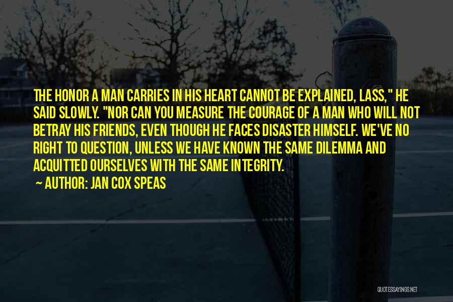 A Man With No Friends Quotes By Jan Cox Speas