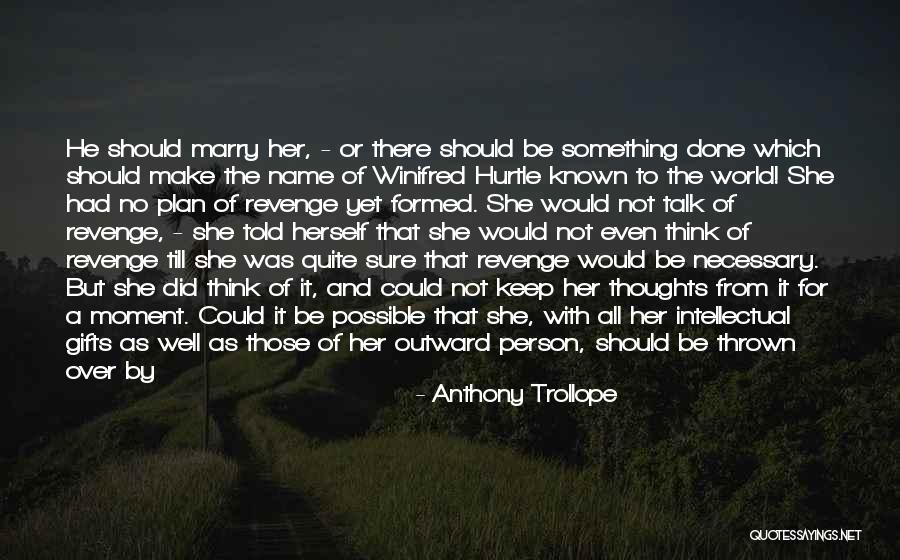 A Man With No Plan Quotes By Anthony Trollope