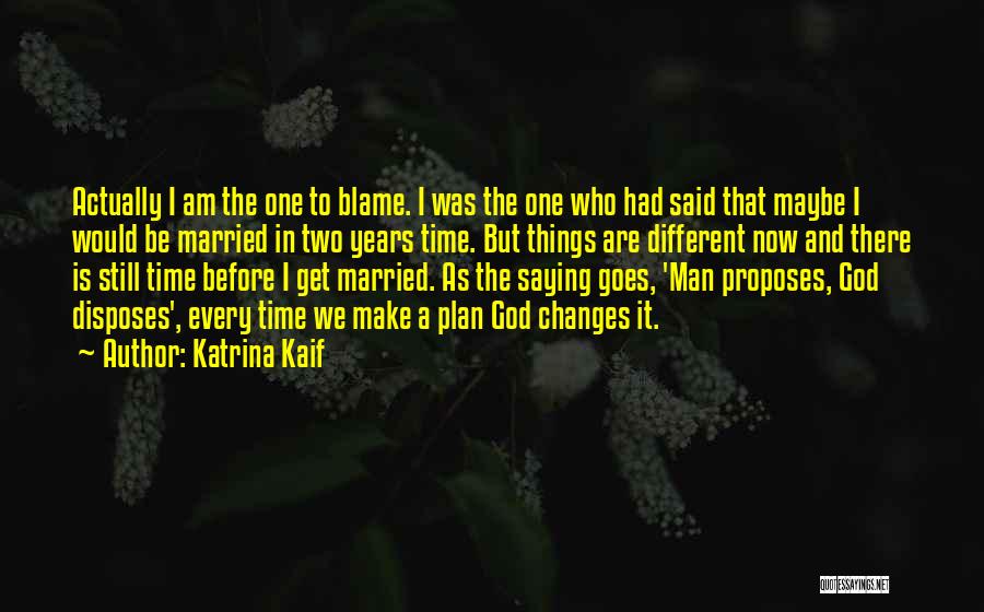 A Man With No Plan Quotes By Katrina Kaif