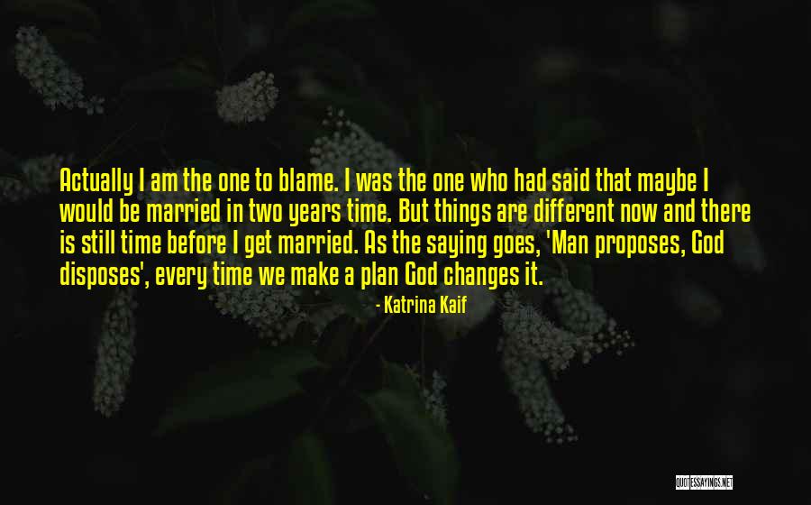 A Man With No Plan Quotes By Katrina Kaif