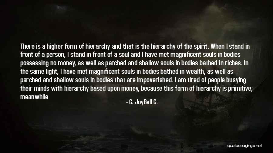 A Man With No Soul Quotes By C. JoyBell C.