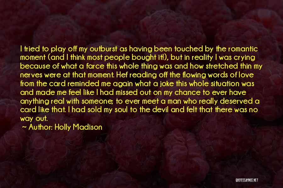 A Man With No Soul Quotes By Holly Madison