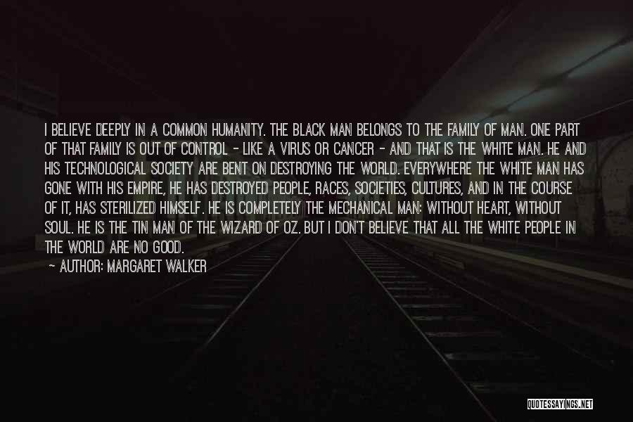 A Man With No Soul Quotes By Margaret Walker