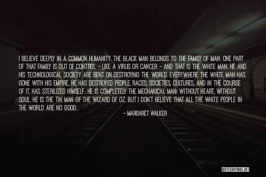 A Man With No Soul Quotes By Margaret Walker