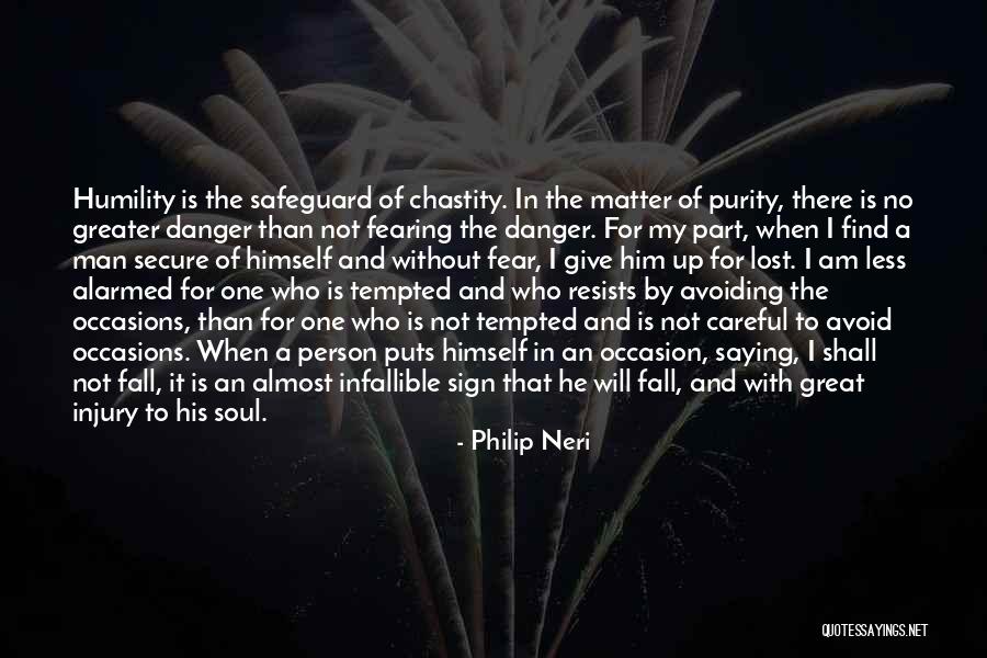 A Man With No Soul Quotes By Philip Neri