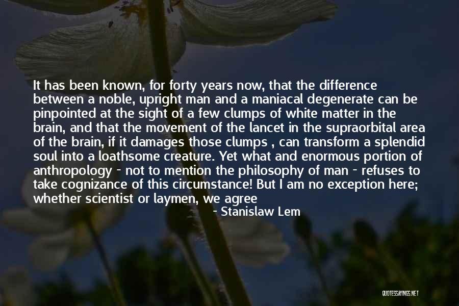 A Man With No Soul Quotes By Stanislaw Lem