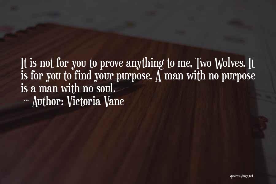 A Man With No Soul Quotes By Victoria Vane