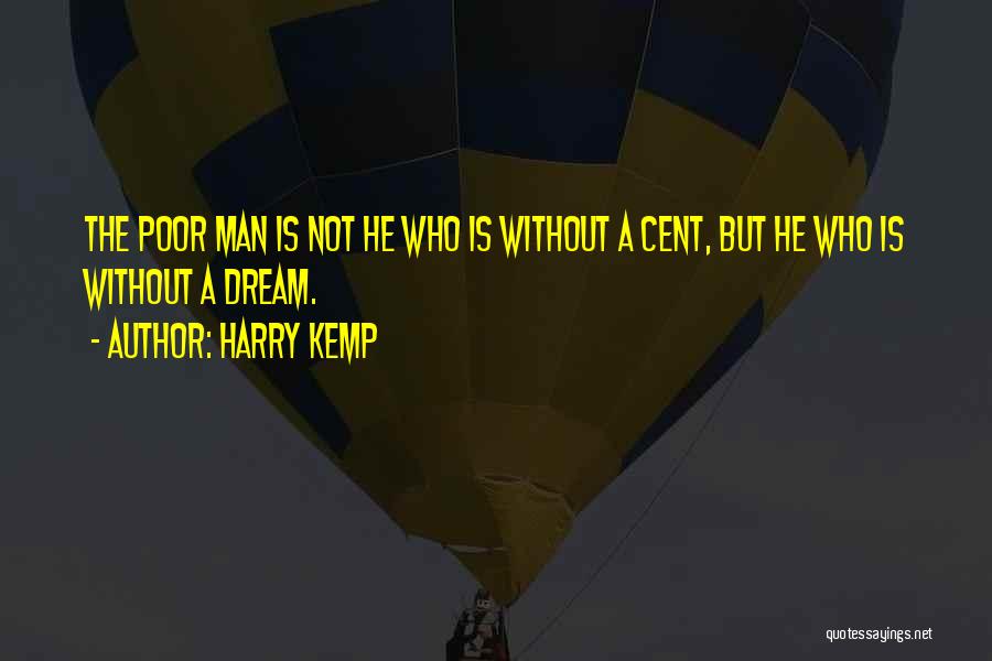 A Man Without A Dream Quotes By Harry Kemp