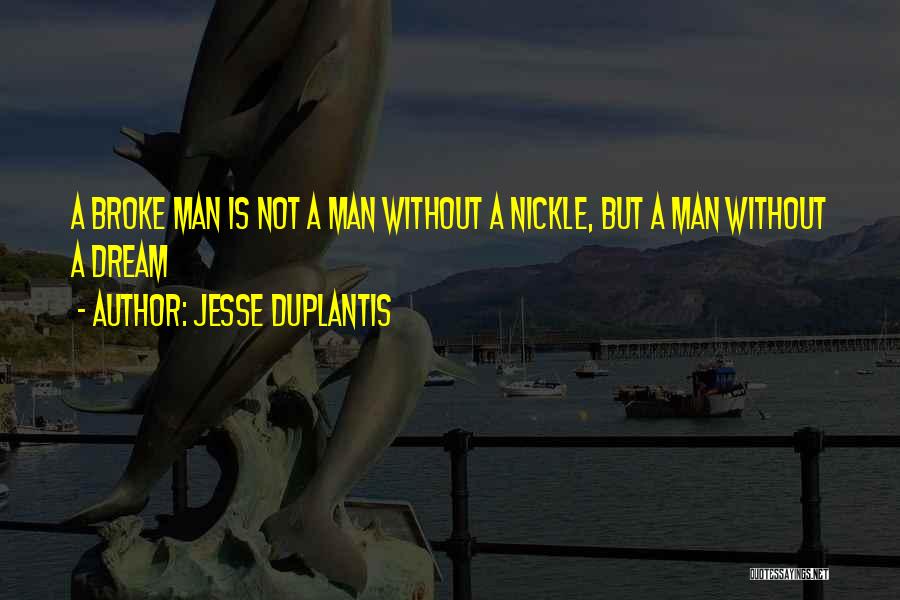 A Man Without A Dream Quotes By Jesse Duplantis