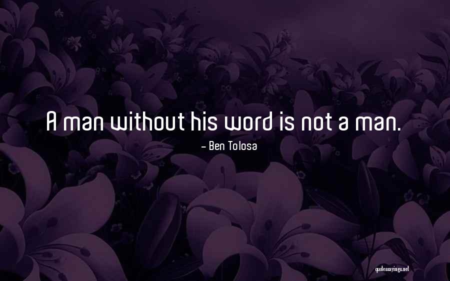 A Man Without A Word Quotes By Ben Tolosa A Man Without A Word Quotes By Ben Tolosa