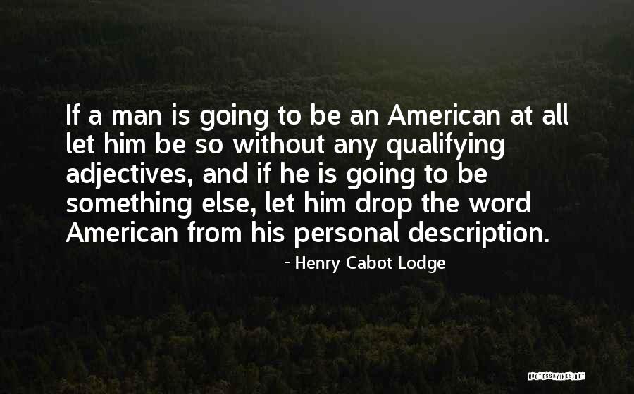 A Man Without A Word Quotes By Henry Cabot Lodge A Man Without A Word Quotes By Henry Cabot Lodge