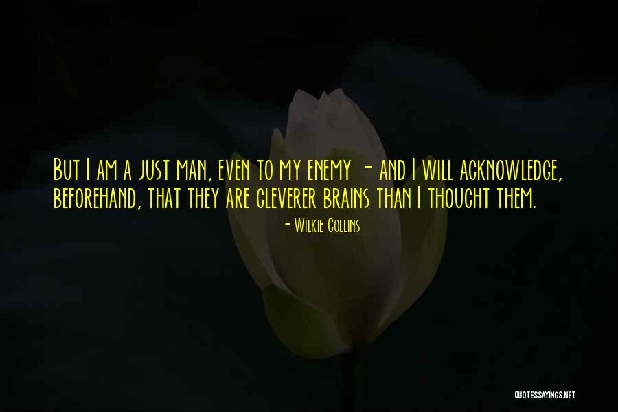 A Man Without Enemies Quotes By Wilkie Collins A Man Without Enemies Quotes By Wilkie Collins