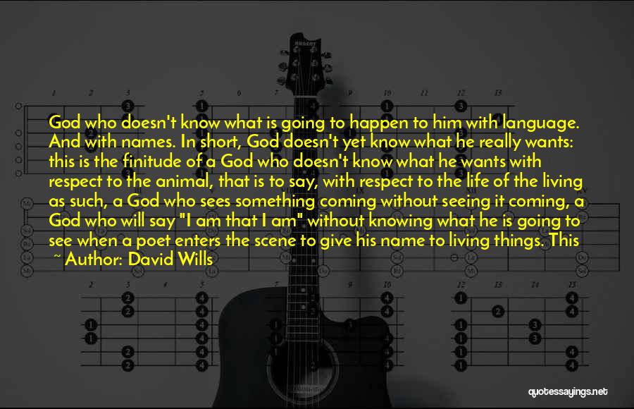 A Man Without God Quotes By David Wills