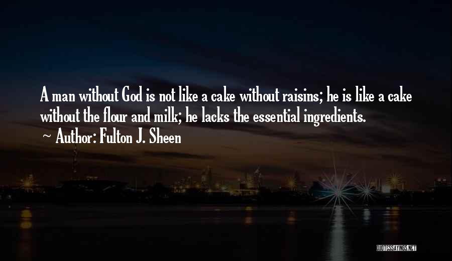 A Man Without God Quotes By Fulton J. Sheen