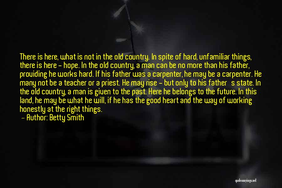 A Man Working Hard Quotes By Betty Smith
