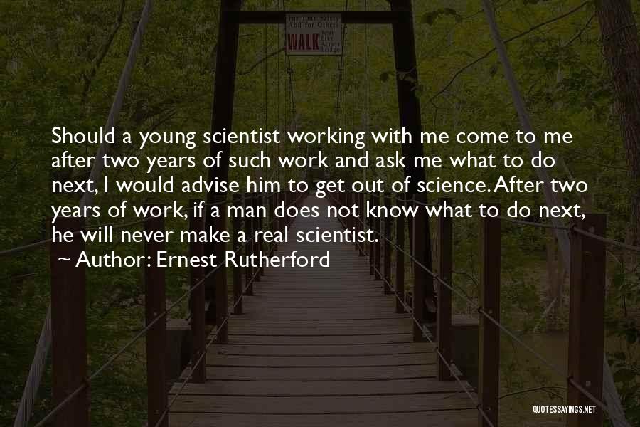 A Man Working Hard Quotes By Ernest Rutherford