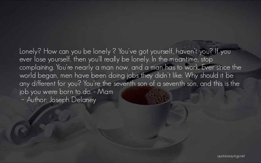 A Man World Quotes By Joseph Delaney