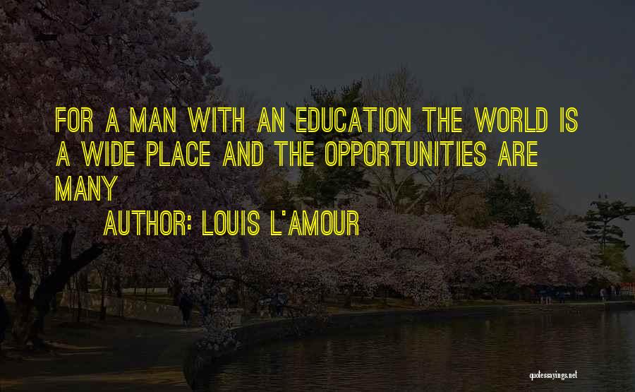 A Man World Quotes By Louis L'Amour