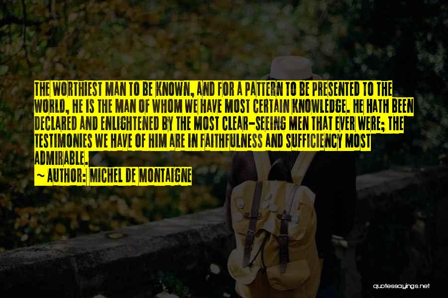 A Man World Quotes By Michel De Montaigne