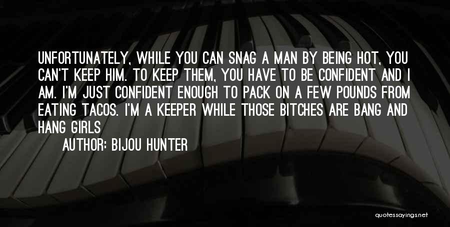 A Man You Can't Have Quotes By Bijou Hunter