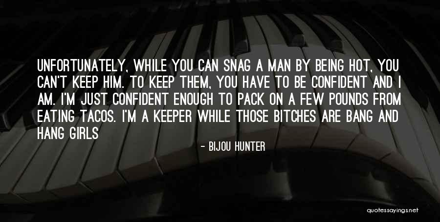 A Man You Can't Have Quotes By Bijou Hunter