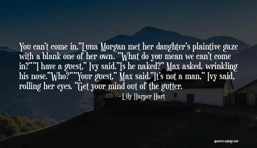 A Man You Can't Have Quotes By Lily Harper Hart