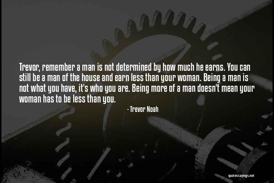 A Man You Can't Have Quotes By Trevor Noah