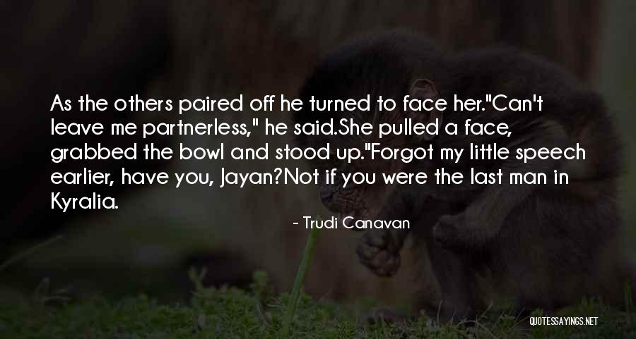 A Man You Can't Have Quotes By Trudi Canavan