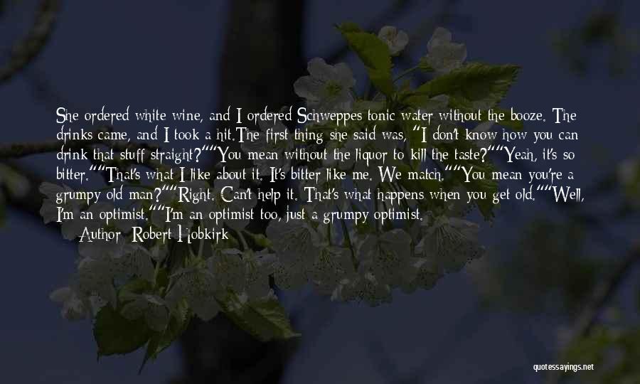 A Man You Like Quotes By Robert Hobkirk