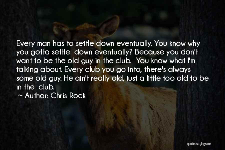 A Man You Want Quotes By Chris Rock