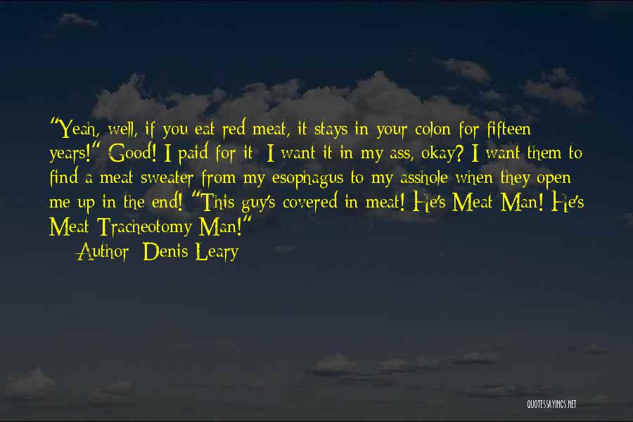 A Man You Want Quotes By Denis Leary