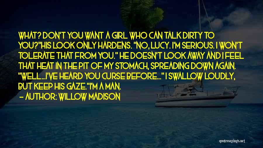 A Man You Want Quotes By Willow Madison