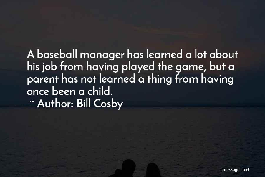 A Manager Quotes By Bill Cosby