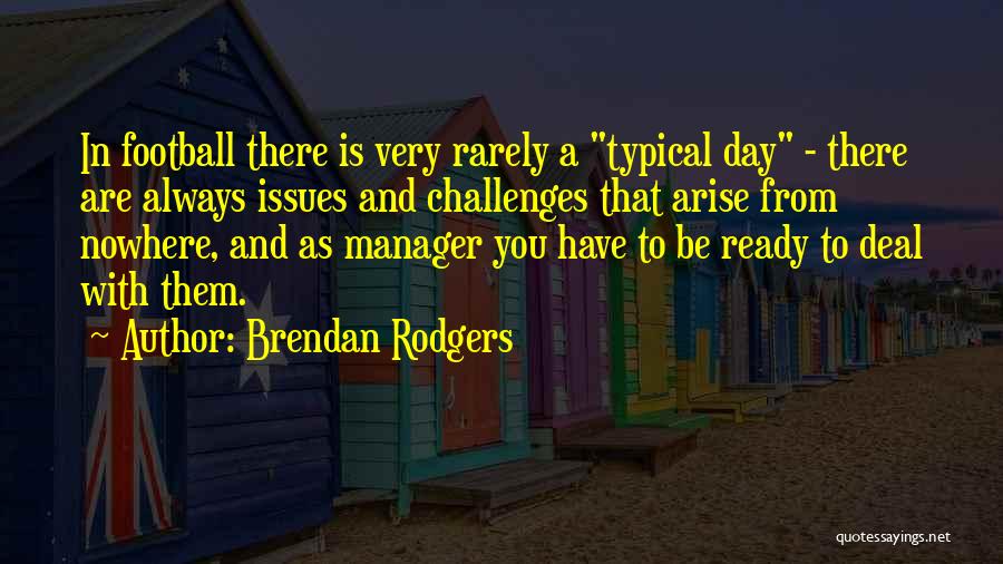 A Manager Quotes By Brendan Rodgers