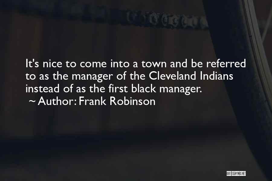 A Manager Quotes By Frank Robinson