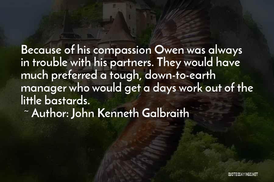 A Manager Quotes By John Kenneth Galbraith