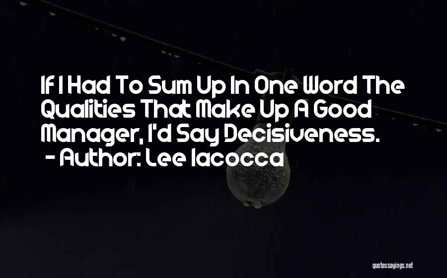 A Manager Quotes By Lee Iacocca