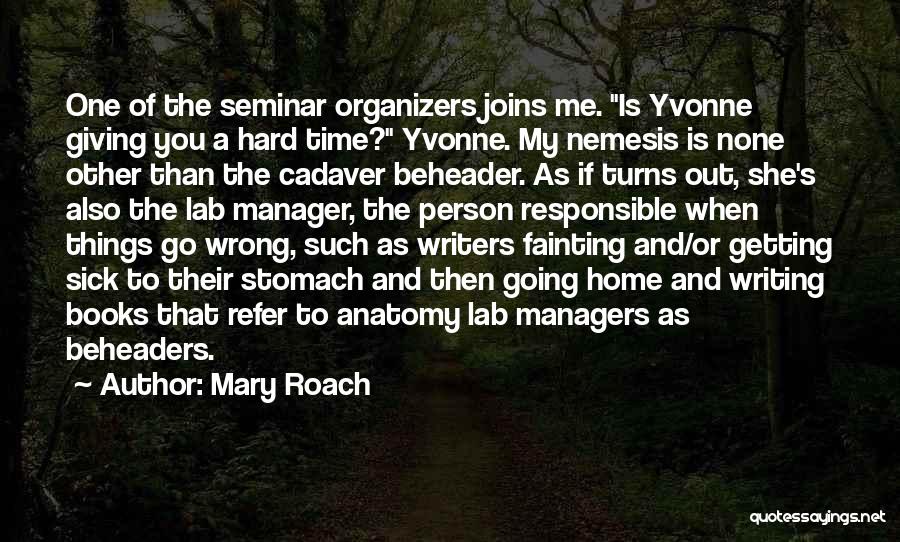 A Manager Quotes By Mary Roach