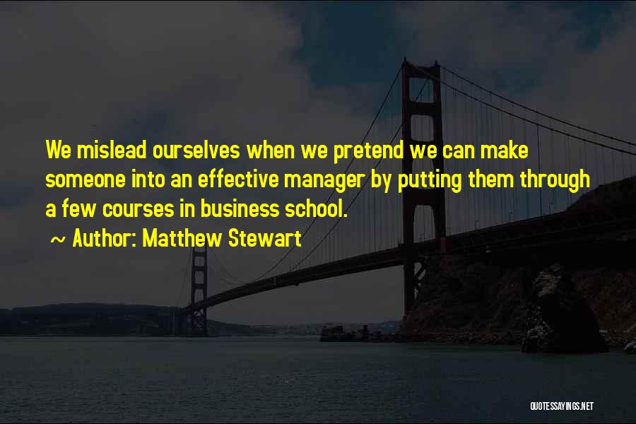 A Manager Quotes By Matthew Stewart