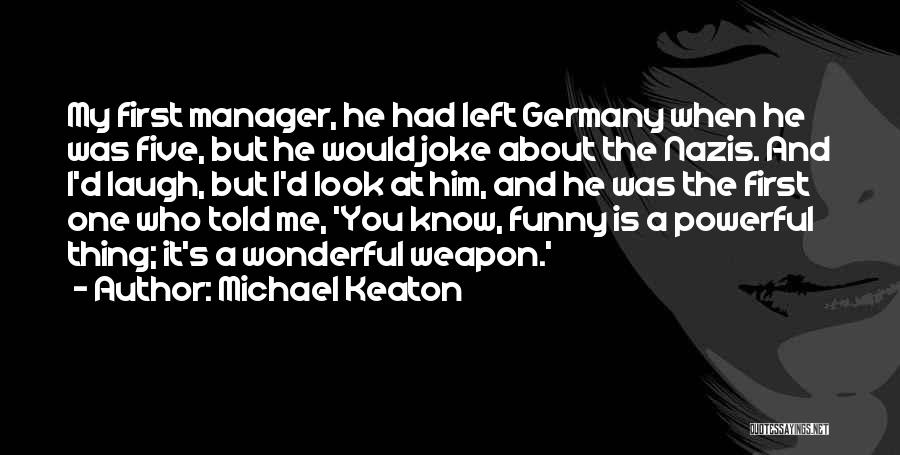 A Manager Quotes By Michael Keaton