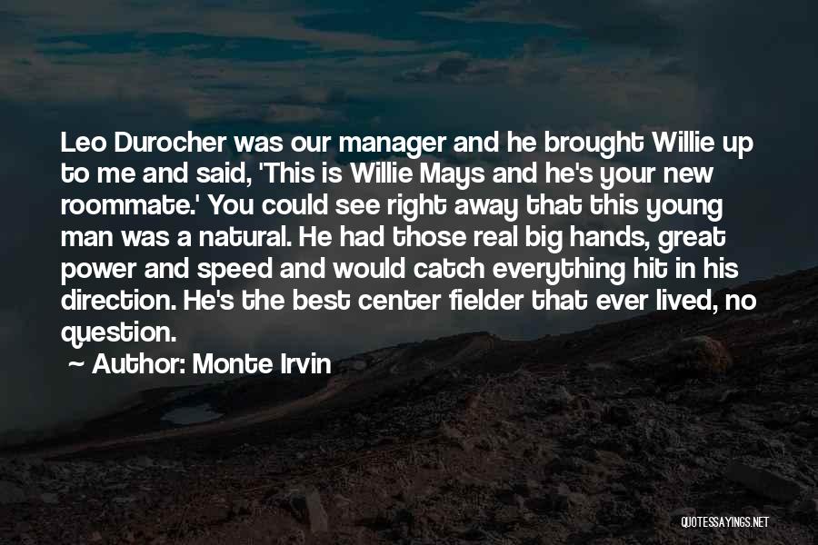 A Manager Quotes By Monte Irvin