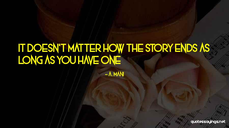A. Mani Quotes 1343470 A. Mani Quotes 1343470