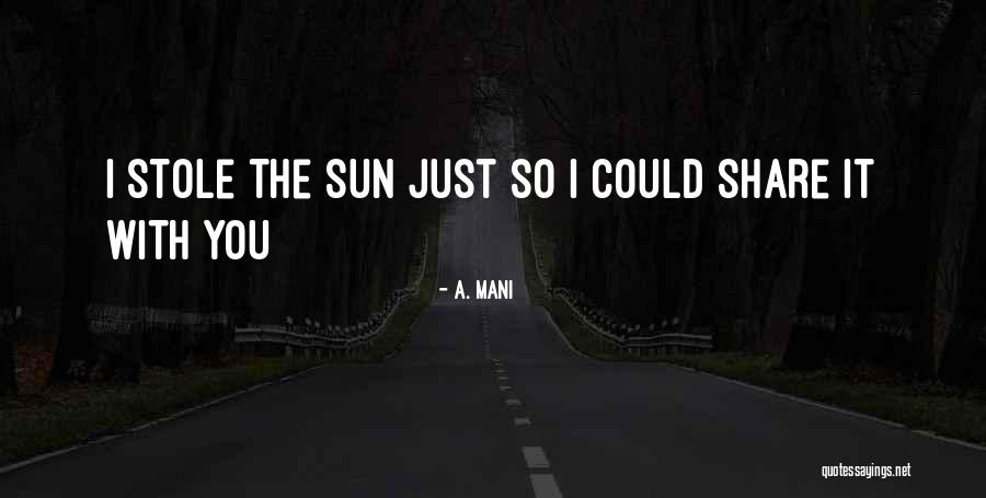 A. Mani Quotes 2080733 A. Mani Quotes 2080733