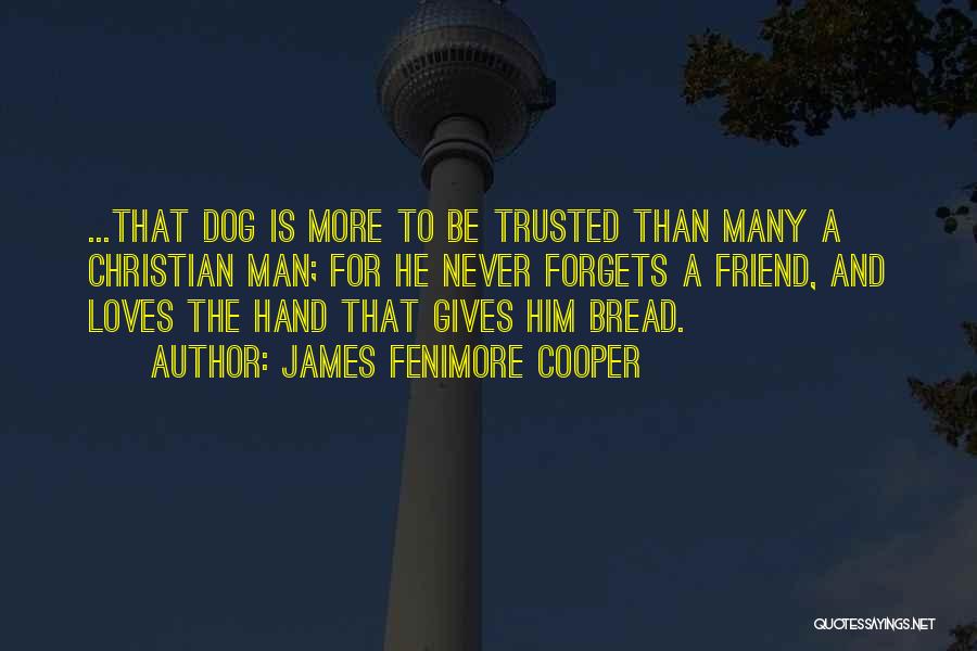 A Man's Best Friend Is His Dog Quotes By James Fenimore Cooper