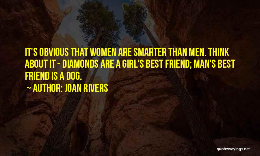 A Man's Best Friend Is His Dog Quotes By Joan Rivers