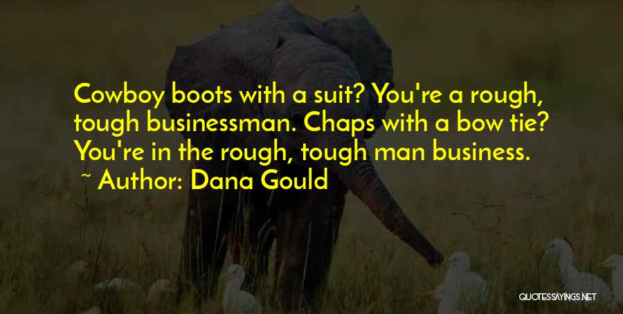 A Man's Boots Quotes By Dana Gould