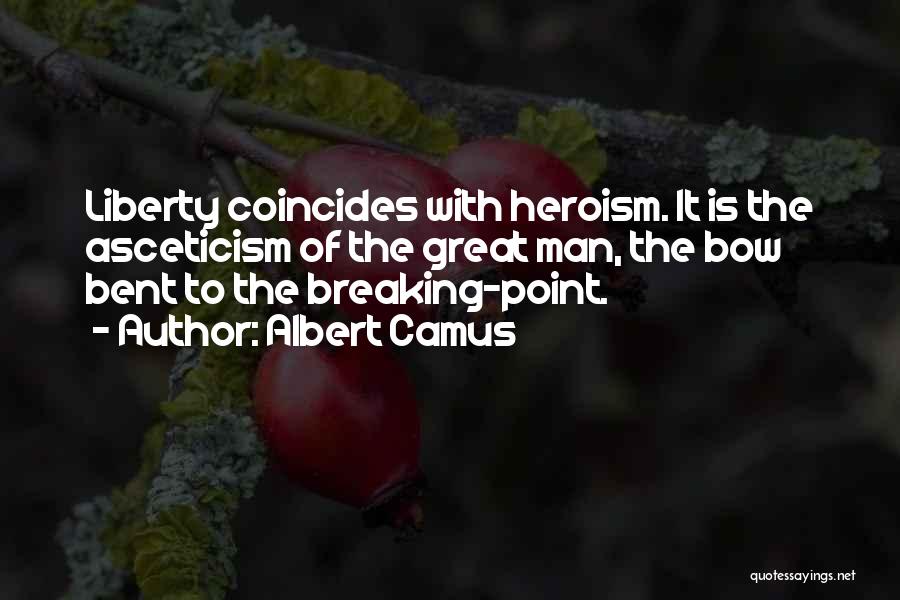 A Man's Breaking Point Quotes By Albert Camus