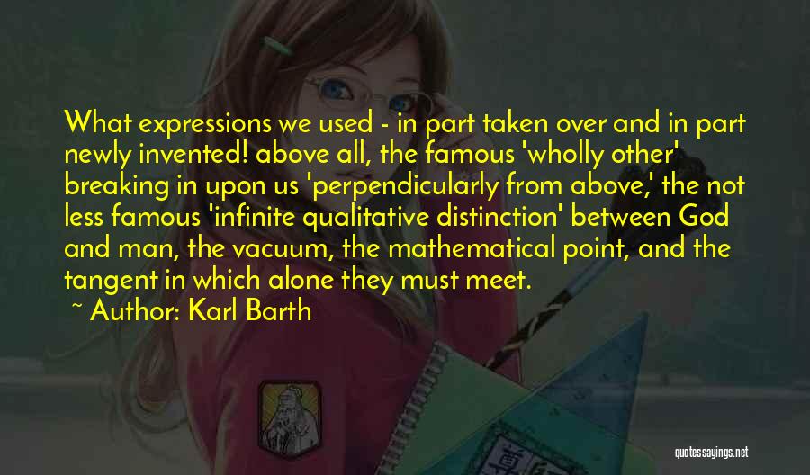 A Man's Breaking Point Quotes By Karl Barth