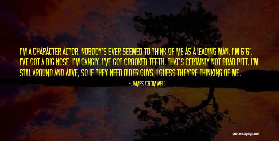 A Man's Character Quotes By James Cromwell A Man's Character Quotes By James Cromwell